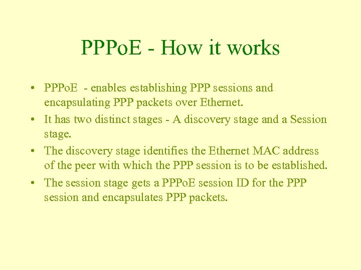 PPPo. E - How it works • PPPo. E - enables establishing PPP sessions