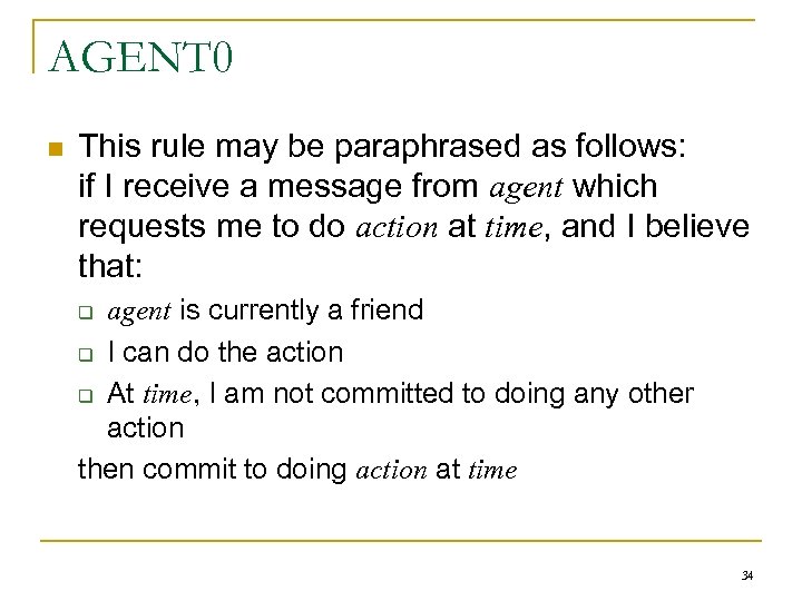 AGENT 0 n This rule may be paraphrased as follows: if I receive a