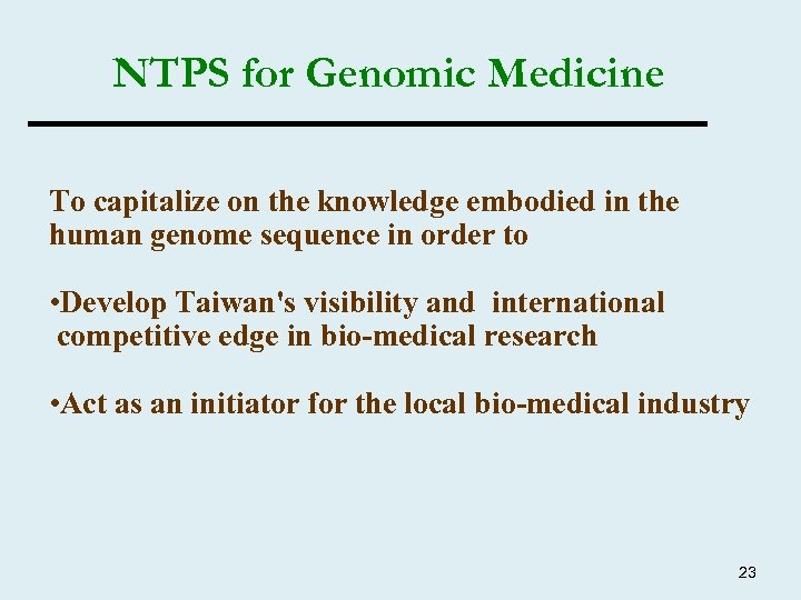 NTPS for Genomic Medicine To capitalize on the knowledge embodied in the human genome