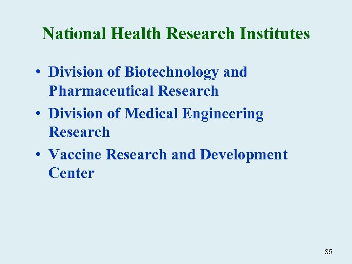 National Health Research Institutes • Division of Biotechnology and Pharmaceutical Research • Division of