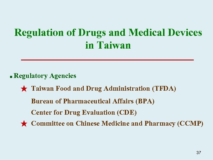 Regulation of Drugs and Medical Devices in Taiwan ■ Regulatory Agencies ★ Taiwan Food