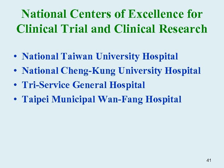 National Centers of Excellence for Clinical Trial and Clinical Research • • National Taiwan