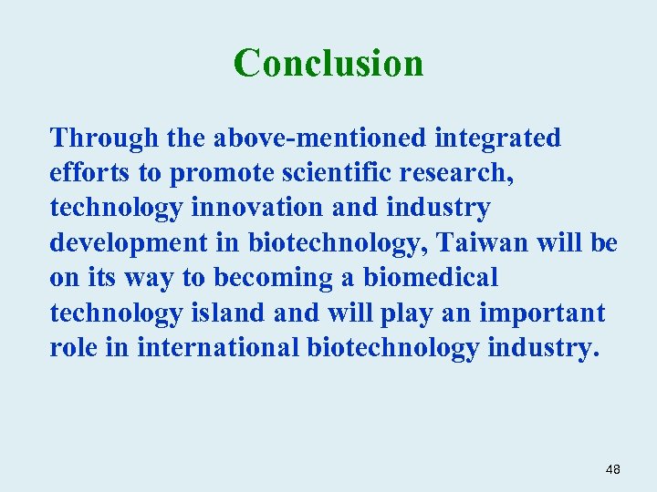 Conclusion Through the above-mentioned integrated efforts to promote scientific research, technology innovation and industry
