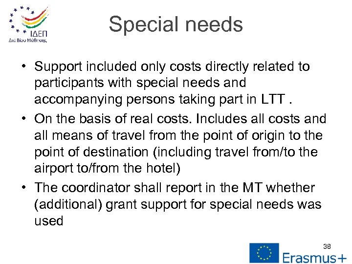 Special needs • Support included only costs directly related to participants with special needs