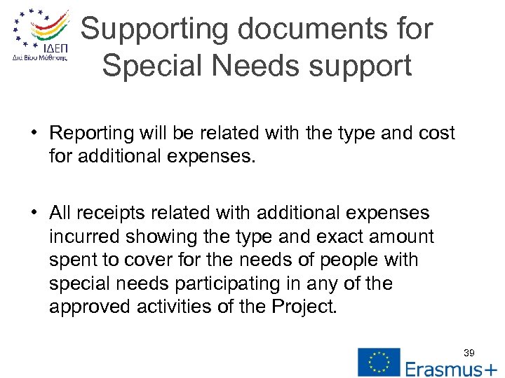 Supporting documents for Special Needs support • Reporting will be related with the type