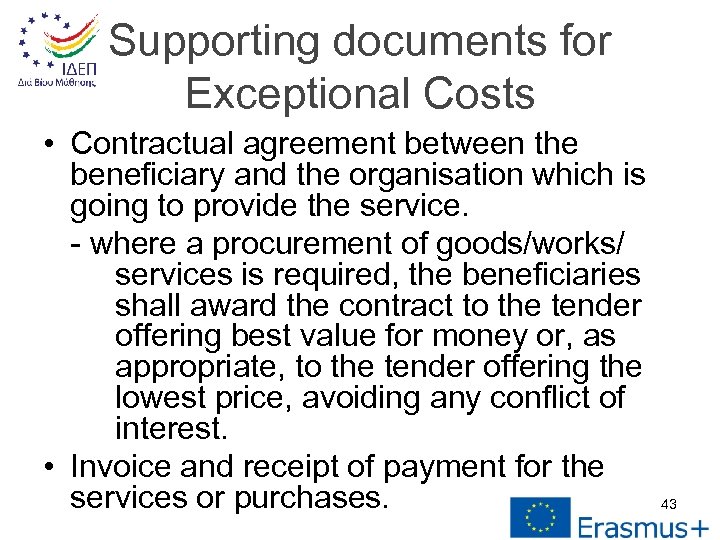 Supporting documents for Exceptional Costs • Contractual agreement between the beneficiary and the organisation