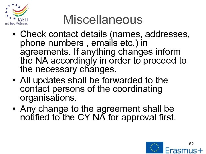 Miscellaneous • Check contact details (names, addresses, phone numbers , emails etc. ) in