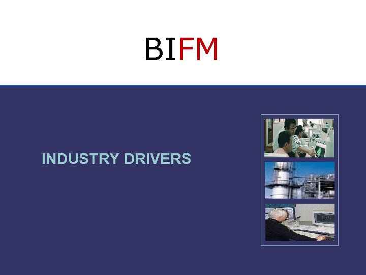 BIFM INDUSTRY DRIVERS 