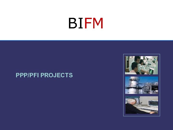 BIFM PPP/PFI PROJECTS 