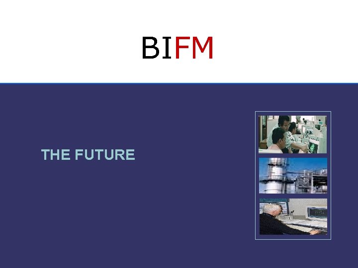 BIFM THE FUTURE 