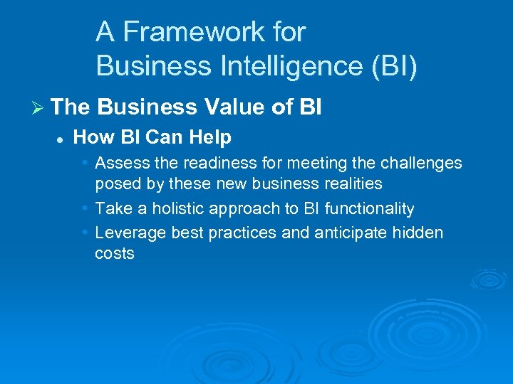 A Framework for Business Intelligence (BI) Ø The Business Value of BI l How