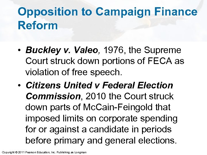 Opposition to Campaign Finance Reform • Buckley v. Valeo, 1976, the Supreme Court struck