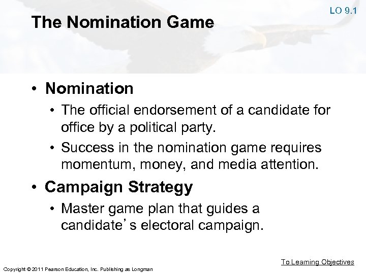 The Nomination Game LO 9. 1 • Nomination • The official endorsement of a