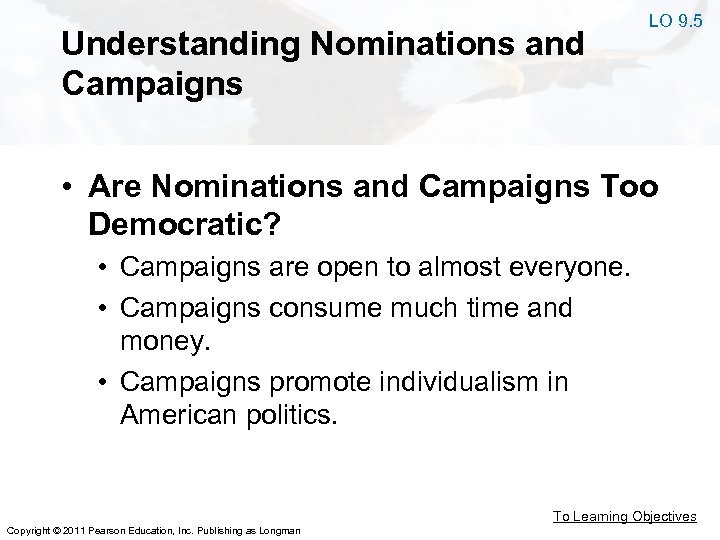 Understanding Nominations and Campaigns LO 9. 5 • Are Nominations and Campaigns Too Democratic?