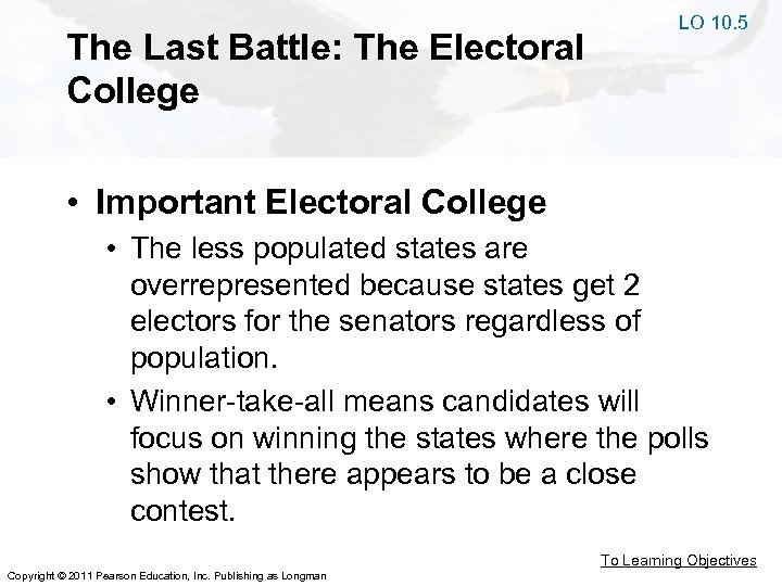 The Last Battle: The Electoral College LO 10. 5 • Important Electoral College •