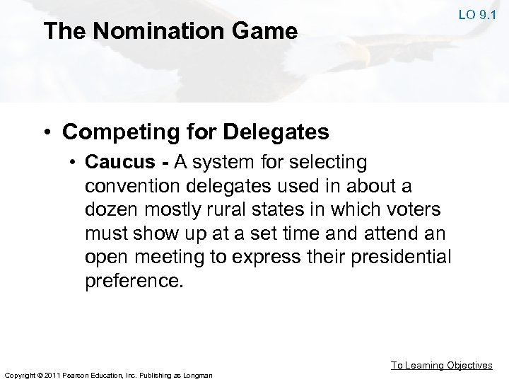 LO 9. 1 The Nomination Game • Competing for Delegates • Caucus - A