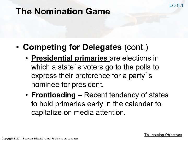 LO 9. 1 The Nomination Game • Competing for Delegates (cont. ) • Presidential