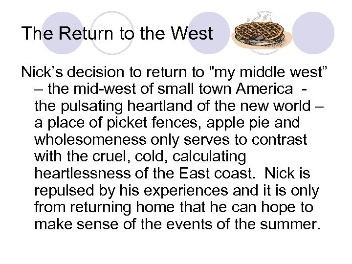 The Return to the West Nick’s decision to return to "my middle west” –