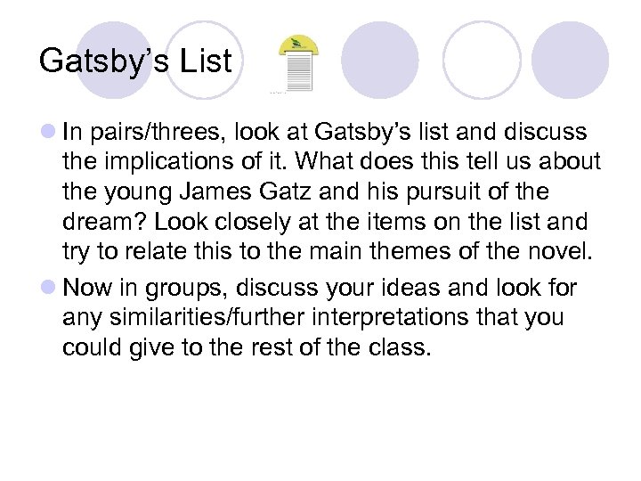 Gatsby’s List l In pairs/threes, look at Gatsby’s list and discuss the implications of