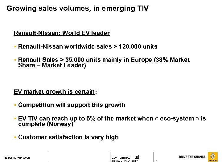 Growing sales volumes, in emerging TIV Renault-Nissan: World EV leader § Renault-Nissan worldwide sales