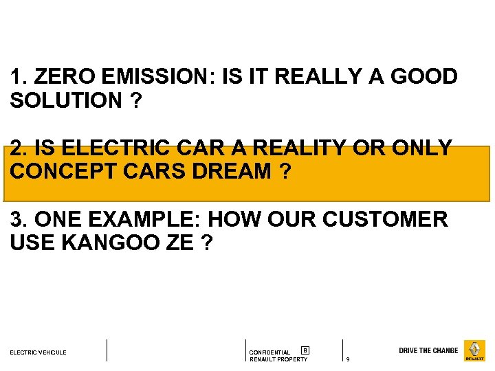 1. ZERO EMISSION: IS IT REALLY A GOOD SOLUTION ? 2. IS ELECTRIC CAR