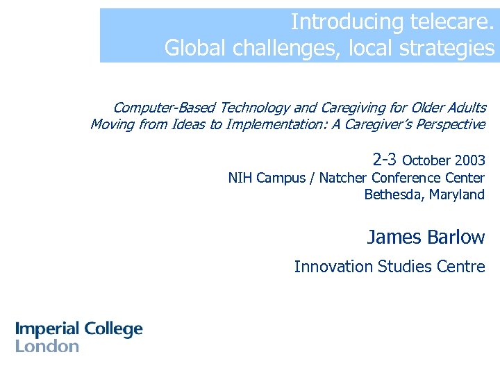 Introducing telecare. Global challenges, local strategies Computer-Based Technology and Caregiving for Older Adults Moving