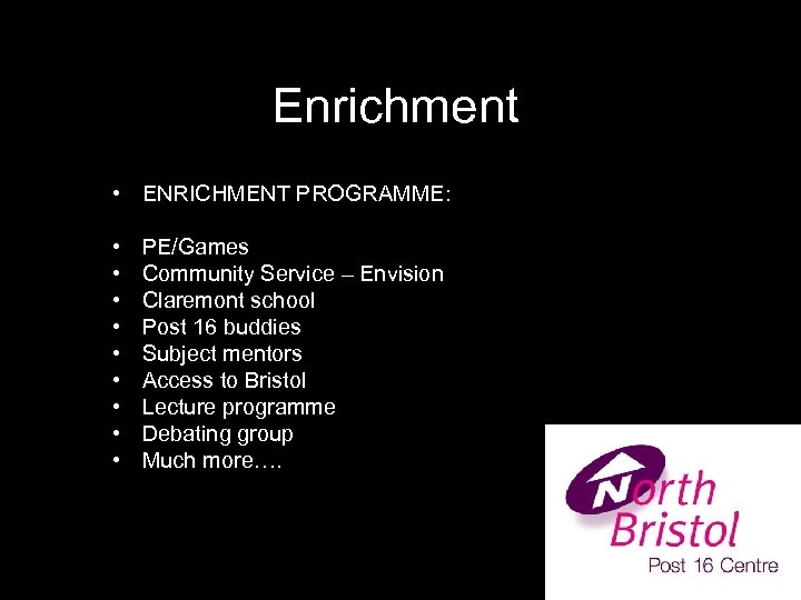 Enrichment • ENRICHMENT PROGRAMME: • • • PE/Games Community Service – Envision Claremont school
