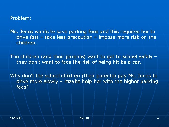 Problem: Ms. Jones wants to save parking fees and this requires her to drive