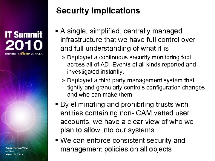 Security Implications § A single, simplified, centrally managed infrastructure that we have full control