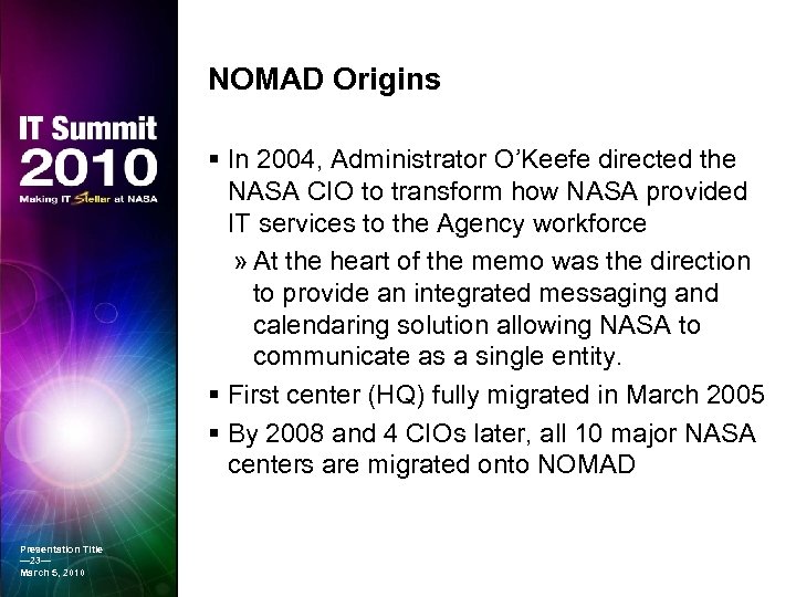 NOMAD Origins § In 2004, Administrator O’Keefe directed the NASA CIO to transform how