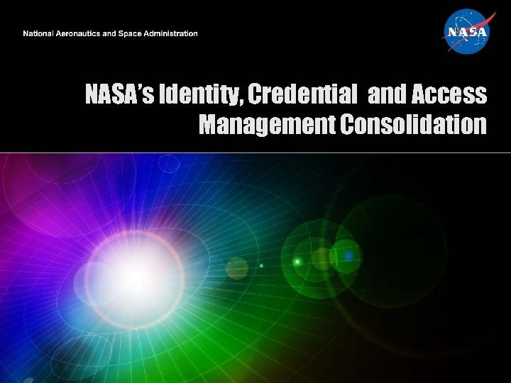 NASA’s Identity, Credential and Access Management Consolidation 