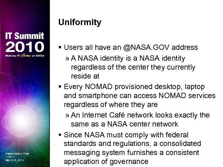 Uniformity Presentation Title — 30— March 5, 2010 § Users all have an @NASA.