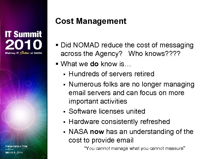 Cost Management § Did NOMAD reduce the cost of messaging across the Agency? Who