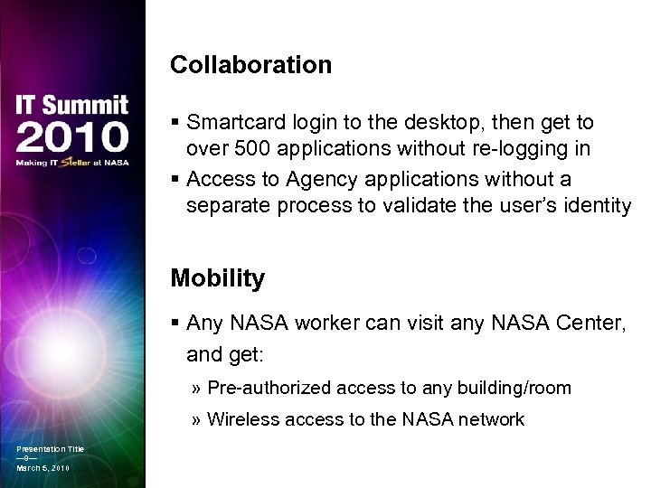 Collaboration § Smartcard login to the desktop, then get to over 500 applications without
