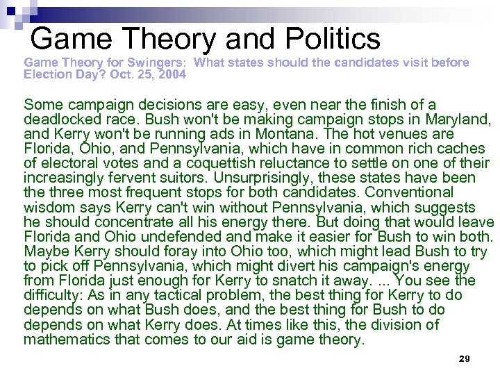 Game Theory and Politics Game Theory for Swingers: What states should the candidates visit