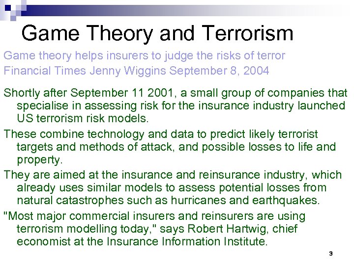 Game Theory and Terrorism Game theory helps insurers to judge the risks of terror