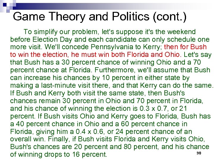 Game Theory and Politics (cont. ) To simplify our problem, let's suppose it's the