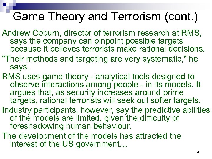 Game Theory and Terrorism (cont. ) Andrew Coburn, director of terrorism research at RMS,