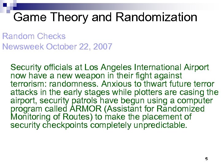 Game Theory and Randomization Random Checks Newsweek October 22, 2007 Security officials at Los