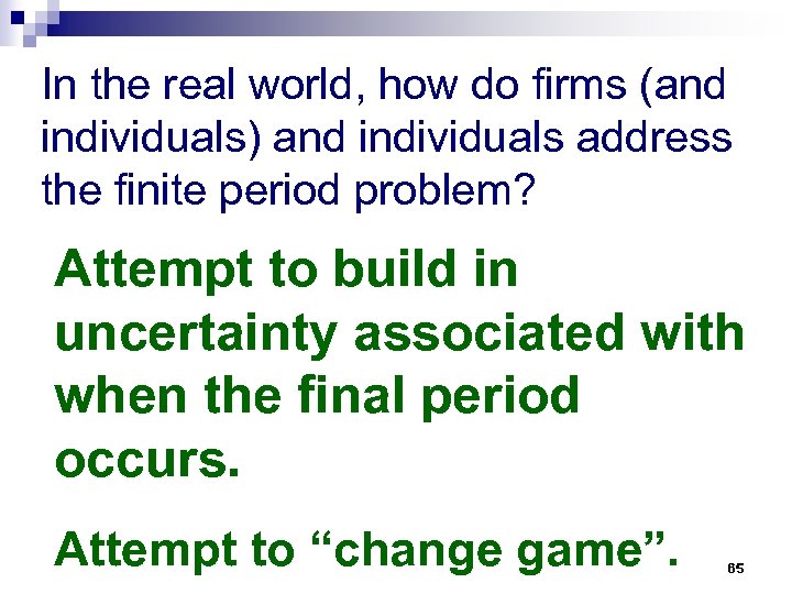 In the real world, how do firms (and individuals) and individuals address the finite