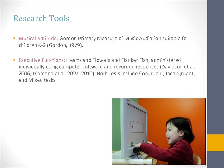 Research Tools • Musical aptitude: Gordon Primary Measure of Music Audiation suitable for children