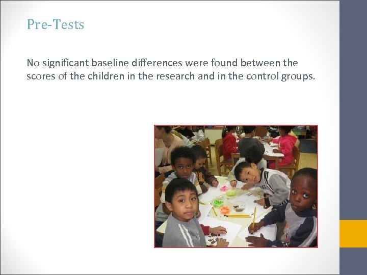 Pre-Tests No significant baseline differences were found between the scores of the children in