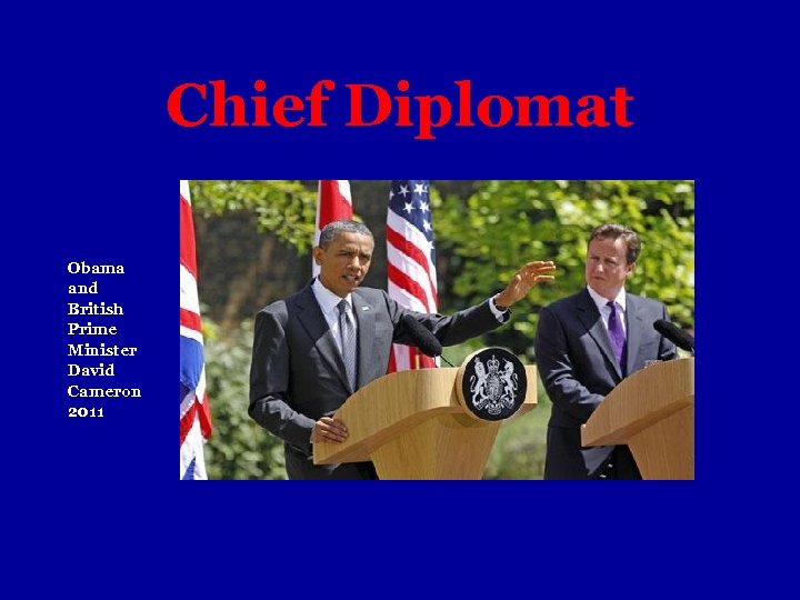 Chief Diplomat Obama and British Prime Minister David Cameron 2011 