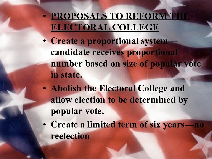 • PROPOSALS TO REFORM THE ELECTORAL COLLEGE • Create a proportional system— candidate