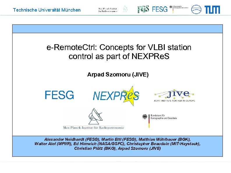 e-Remote. Ctrl: Concepts for VLBI station control as part of NEXPRe. S Arpad Szomoru