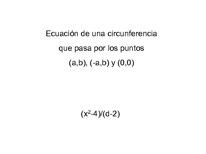 Ecuación de una circunferencia que pasa por los puntos (a, b), (-a, b) y