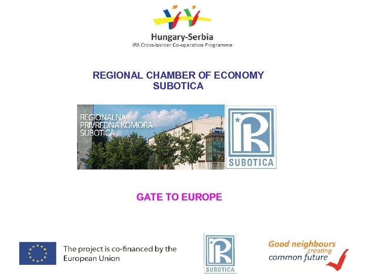 REGIONAL CHAMBER OF ECONOMY SUBOTICA GATE TO EUROPE 
