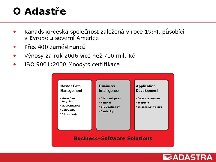 O Adastře • Kanadsko česká společnost založená v roce 1994, působící v Evropě a