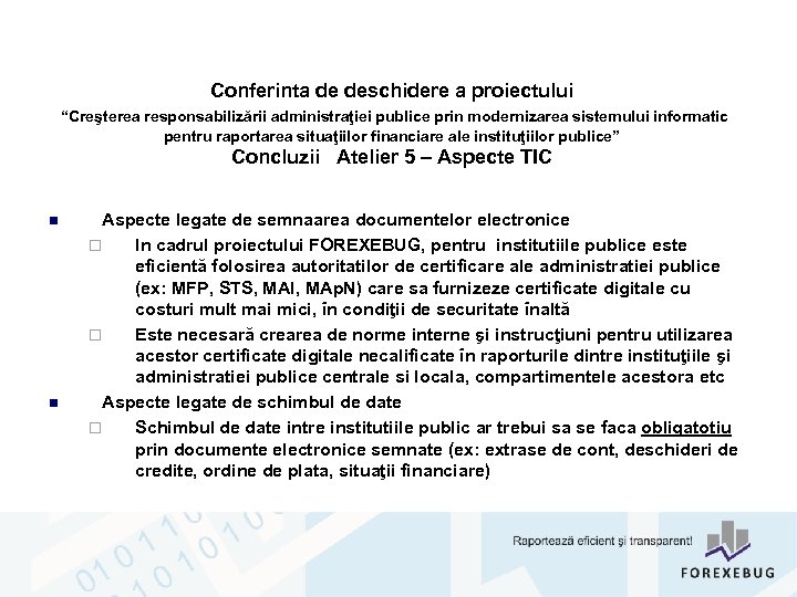 Conferinta de deschidere a proiectului “Creşterea responsabilizării administraţiei publice prin modernizarea sistemului informatic pentru