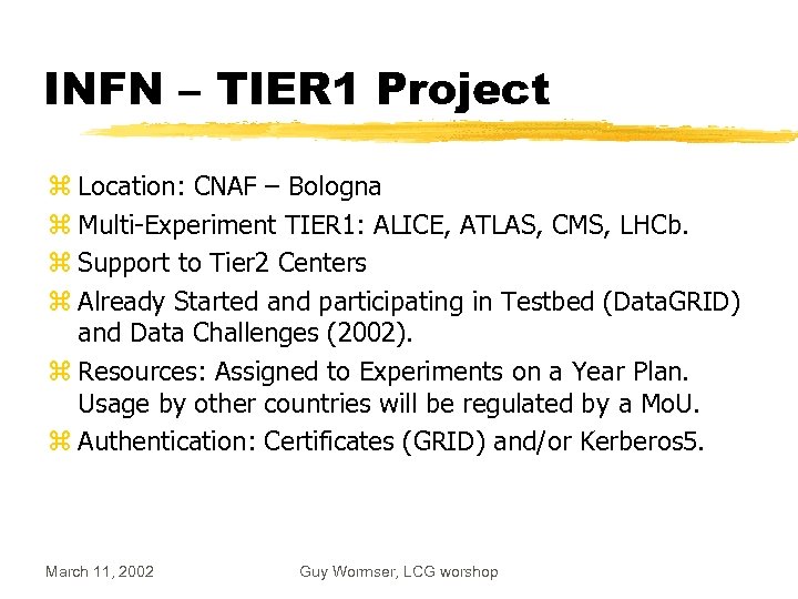 INFN – TIER 1 Project z Location: CNAF – Bologna z Multi-Experiment TIER 1: